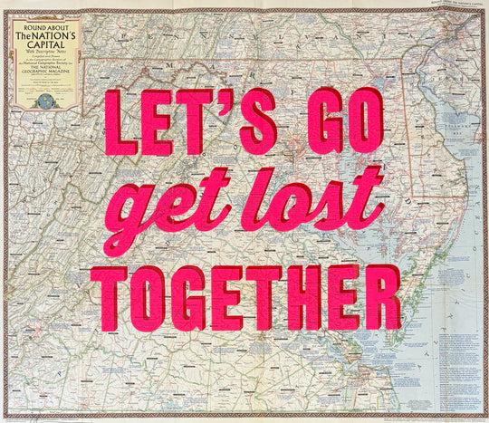 LETS GO GET LOST TOGETHER