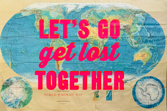 LET'S GO GET LOST TOGETHER - LARGE - ORIGINAL