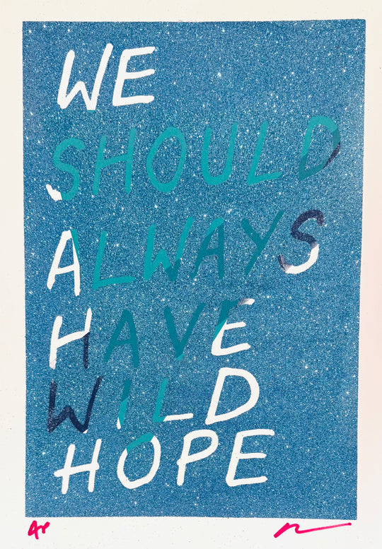 WE SHOULD ALWAYS HAVE WiLD HOPE - GLiTTER