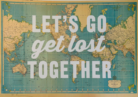 LETS GO GET LOST TOGETHER - WORLD MAP WHiTE