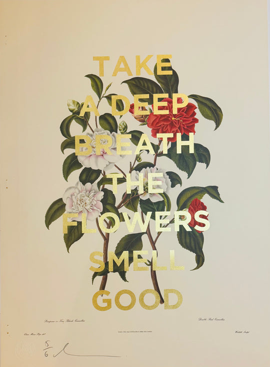 TAKE A DEEP BREATH THE FLOWERS SMELL GOOD - XL CAMELLIA