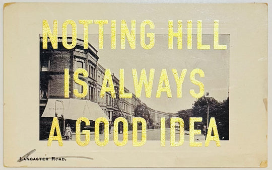 NOTTiNG HiLL iS ALWAYS A GOOD iDEA