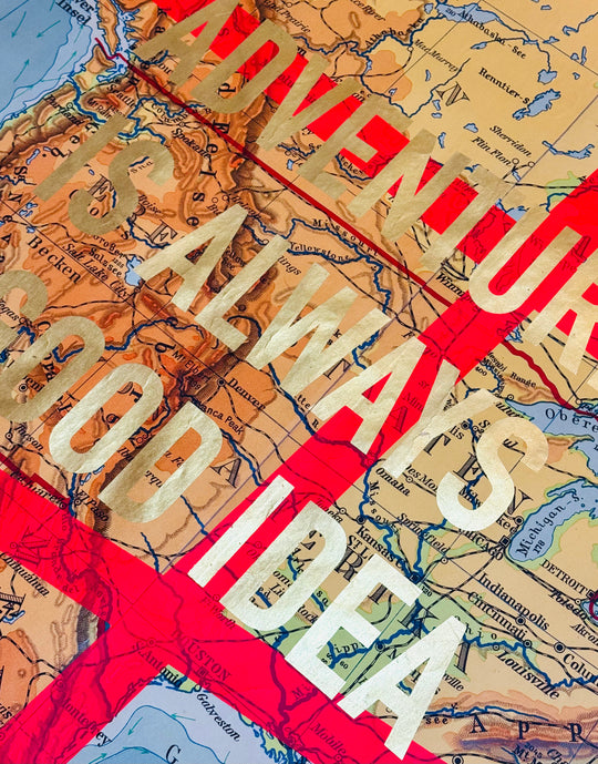 ASSORTED ADVENTURE iS ALWAYS A GOOD iDEA ViNTAGE MAPS