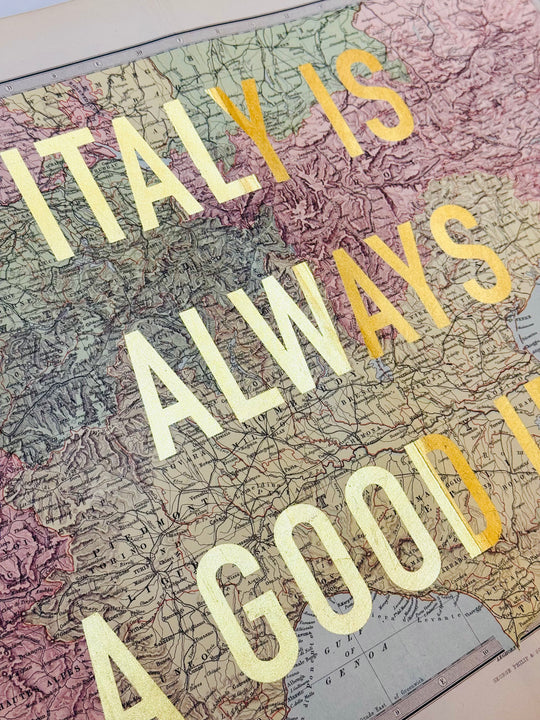 iTALY iS ALWAYS A GOOD iDEA - GOLD LEAF ViNTAGE MAPS