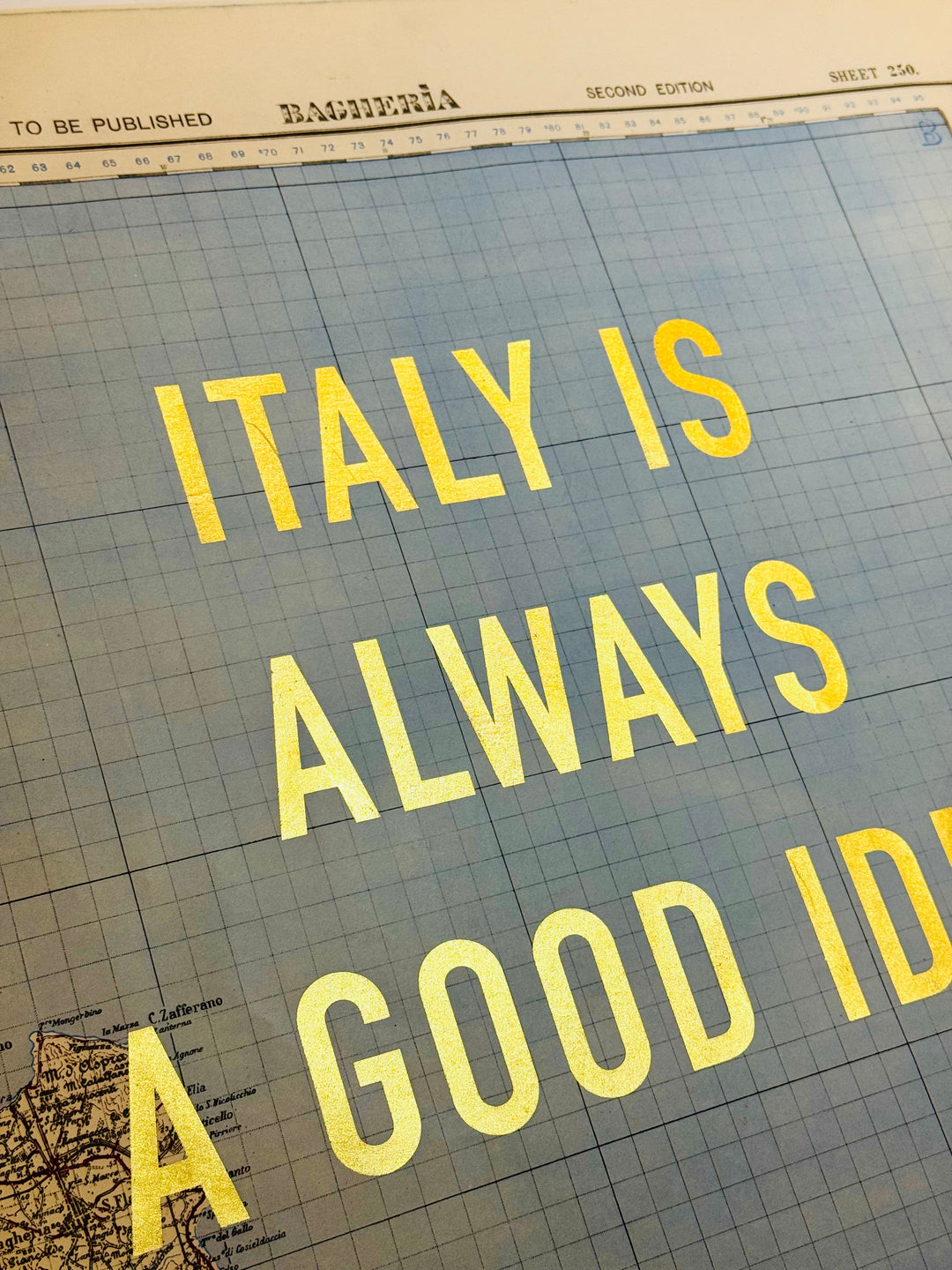 iTALY iS ALWAYS A GOOD iDEA - GOLD LEAF ViNTAGE MAPS