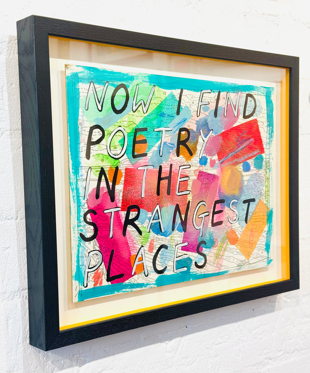 NOW i FiND POETRY iN THE STRANGEST PLACES