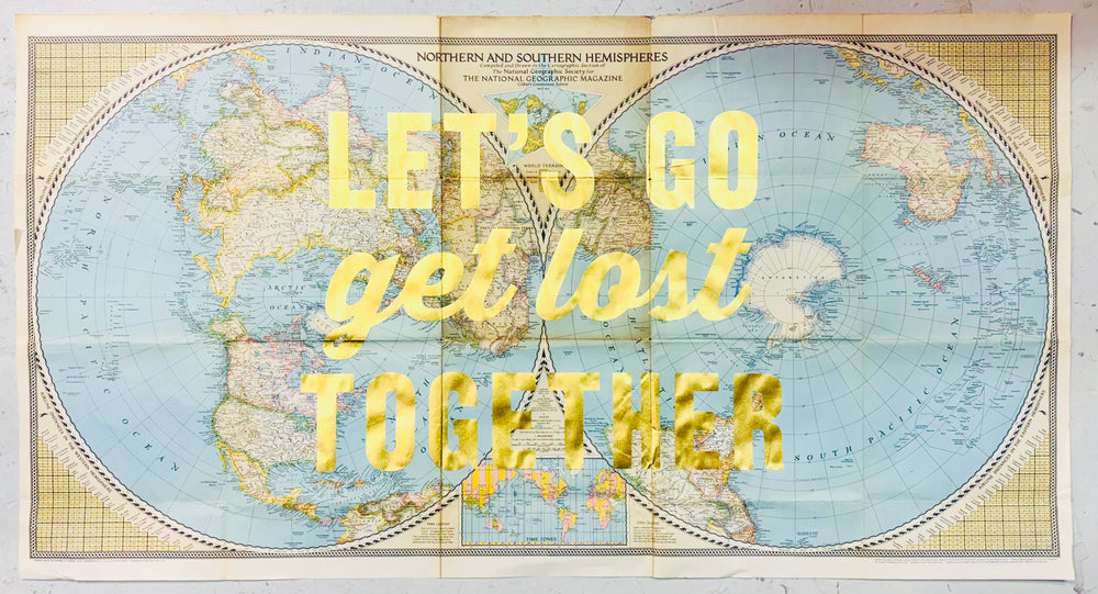LET'S GO GET LOST TOGETHER - LARGE WORLD GOLD LEAF ViNTAGE MAPS