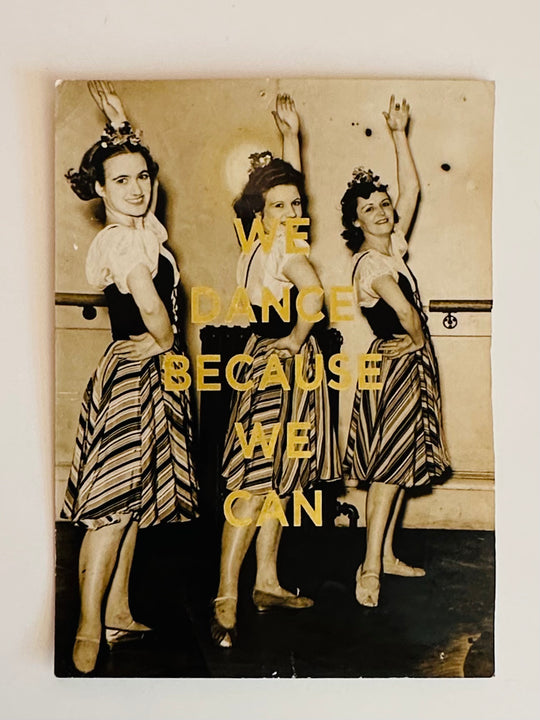 WE DANCE BECAUSE WE CAN