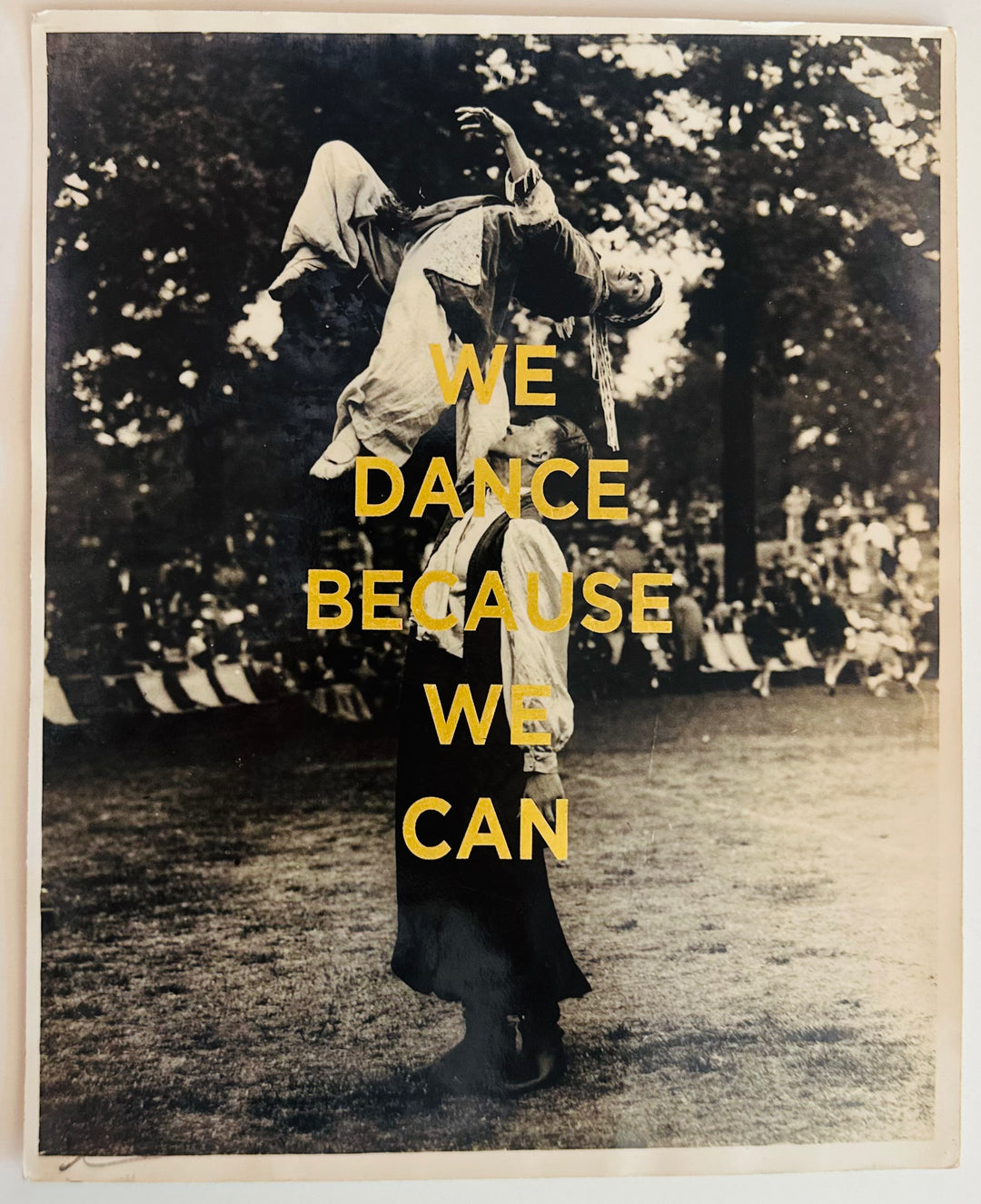 WE DANCE BECAUSE WE CAN