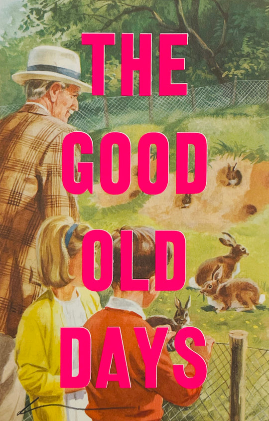 THE GOOD OLD DAYS