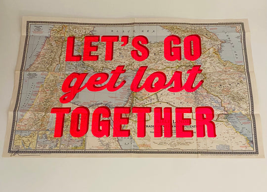 LETS GO GET LOST TOGETHER