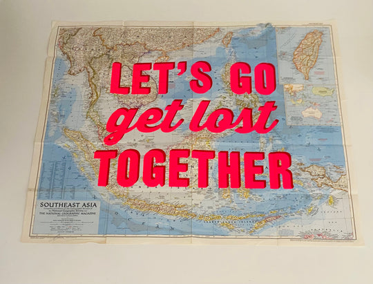 LETS GO GET LOST TOGETHER