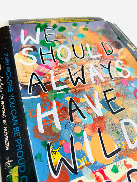 WE SHOULD ALWAYS HAVE WiLD HOPE