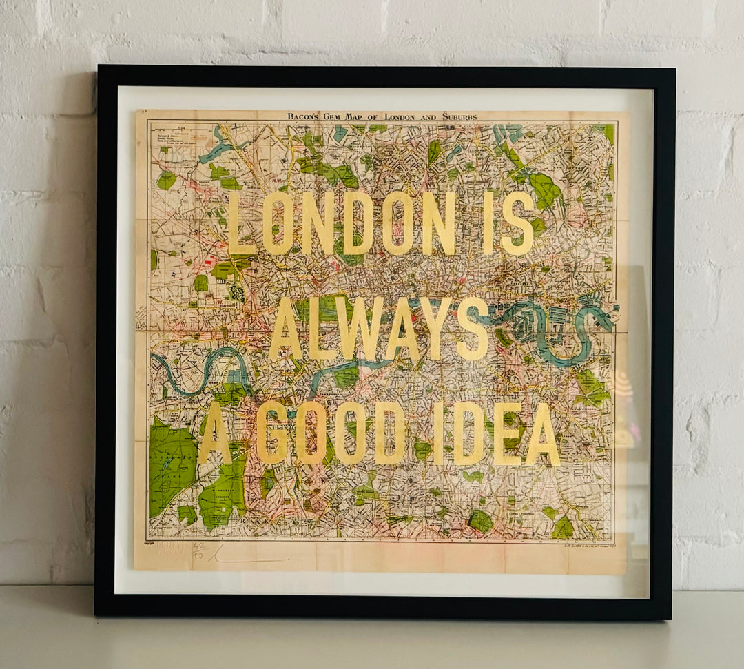 LONDON IS ALWAYS A GOOD IDEA - Gold Leaf