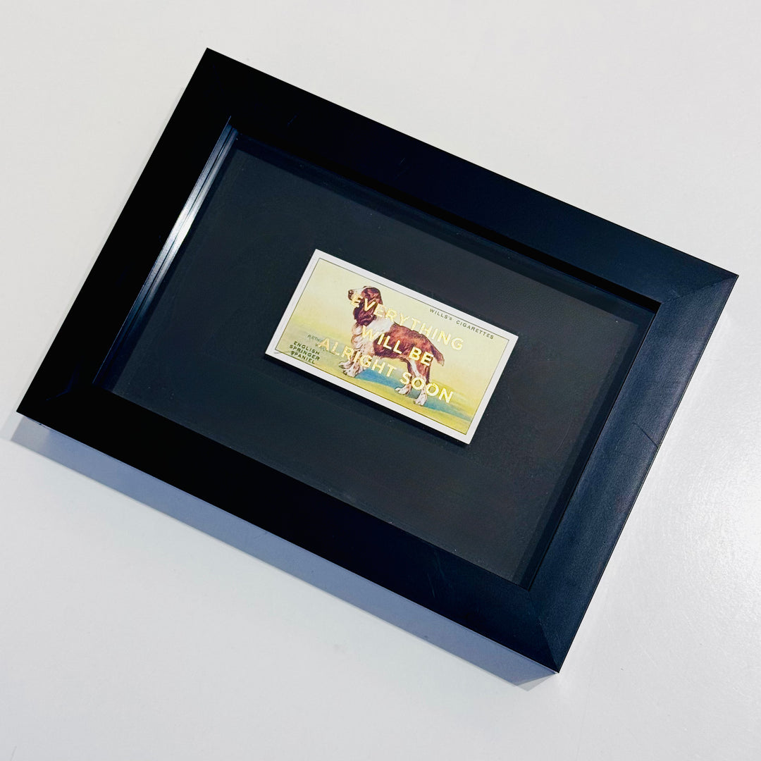 EVERYTHiNG WiLL BE ALRiGHT SOON - LANDSCAPE DOG CiGARETTE CARDS
